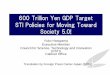 600 Trillion Yen GDP Target STI Policies for Moving …fpcj.jp/wp/wp-content/uploads/2016/07/f2d3eec7bf7678840f...Japan’s Growth Strategy 2 06/07/2016 Society 5.0 600 Trillion Yen