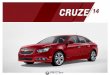 CRUZE - Dealer eProcesscdn.dealereprocess.com/cdn/brochures/chevrolet/2014-cruze.pdf · Cruze LT in Red Hot with available RS Package. 1A-estimated MPG city/highway: Cruze with 1.4L