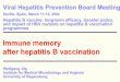 Immune memory after hepatitis B vaccination et al 2002 break-through infections after successful Hep B vaccination z risk of hepatitis B infection is inversely related to the maximal