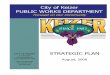 City of Keizer PUBLIC WORKS DEPARTMENT - PLAN August, 2006 City of Keizer PUBLIC WORKS DEPARTMENT Focused on Our Community CITY OF KEIZER P. O. Box 2100 930 Chemawa Rd. NE Keizer,