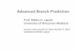 Advanced Branch Prediction - University of Branch Prediction Prof. Mikko H. Lipasti University of Wisconsin-Madison