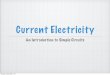 Current Electricity - Ms. kropac - Homemskropac.weebly.com/uploads/2/4/9/7/24970344/circuits.pdf · Current Electricity ... not move along a path Current Electric charge that moves