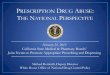 PRESCRIPTION DRUG ABUSE THE NATIONAL … 21, 2013 · National Drug Control Strategy • Science-based, public health approach to drug policy • Guided by three principles: 1) Addiction