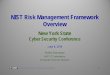 NIST Risk Management Framework Overview · NIST Risk Management Framework Overview New York State Cyber Security Conference June 4, 2014 Kelley Dempsey NIST IT Laboratory. ... Supports