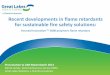 Recent developments in flame retardants for sustainable ...greatlakes.com/deployedfiles/ChemturaV8/GreatLakes/Flame Retardant… · Recent developments in flame retardants for sustainable