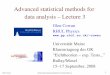 Advanced statistical methods for data analysis – Lecture 3 cowan/mva/cowan_mva_3.pdf · PDF fileGlen Cowan Multivariate Statistical Methods in Particle Physics 1 Advanced statistical