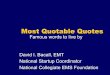 Famous words to live by National Startup Coordinator ... - most...Most Quotable Quotes ... National Startup Coordinator National Collegiate EMS Foundation. ... - Richard Bach. Presented