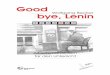 copertina Good Bye, Lenin - Goethe.de · 1 2 3 4 5 6 7 . Good bye Lenin! Projekt „Filmrucksack“ Aktuelle deutsche Spielfilme im DaF-Unterricht: ... inzwischen ein Kind. Alex,