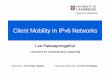 Client Mobility in IPv6 Networks - cl.cam.ac.uk Mobility in IPv6 Networks ... Vertical handoff support