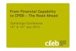 From Financial Capability to CFEB – The Road Ahead · From Financial Capability to CFEB – The Road Ahead ... FSA CEO John Tiner sets up Consumer Education ... Thoresen report
