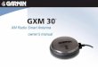 GXM 30 - siriusretail.com Garmin GXM 30 has no user-serviceable parts. Should you ever encounter a problem with your unit, take it to an authorized Garmin dealer for repairs