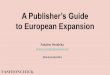 A Publisher’s Guided1ri6y1vinkzt0.cloudfront.net/media/documents/be72f9cd-143b-4350-a... · A Publisher’s Guide to European Expansion ... analysis of companies to ensure there