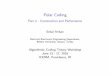 Polar Coding - Part 2 - Construction and Performance Coding Part 2 - Construction and Performance Erdal Arıkan Electrical-Electronics Engineering Department, Bilkent University, Ankara,