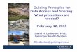 Guiding Principles for Data Access and Sharing: What ... · Data Access and Sharing: What protections are needed? February 12, ... • Training/education requirements for all 