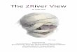 The 2River Vie · 2017-09-28 · The 2River View 18.1 (Fall 2013) new poems by ... my winners ignore the frayed threads of nerves ... but by day instructions from brain to feet or