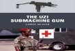 THE UZI SUBMACHINE GUN - educacion-holistica.org€¦ · in the receiver wall ... M3, the German MP 38 and MP 40 and the Soviet PPSh 41. To meet wartime production needs, such guns