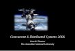 Concurrent & Distributed Systems 2006 · Concurrent & Distributed Systems 2006 ... Prentice-Hall, ISBN 0-13-711821-X ... • exception handling • enumeration types