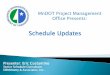 Schedule Updates - Minnesota Department of Transportation€¦ · Schedule Updates . Housekeeping Items ... and updating a good schedule thru the Progress Spotlight feature in P6