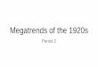 Megatrends of the 1920s - WordPress.com · Megatrends of the 1920s Period 2. ... teach anything about the creation of man besides what is said in the Bible. ... tricking Bryan into