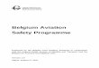 Belgium Aviation Safety Programme Aviation Safety Programme Version 2.0 – August 1st, 2017 Pagina 5 3 Safety Legislative Framework The primary legislation dealing with aviation matters