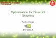 Optimization for DirectX9 Graphics - Nvidiadownload.nvidia.com/developer/presentations/GDC_2004/Dx9... · Optimization for DirectX9 Graphics Ashu Rege. Last Year: Batch, Batch, Batch
