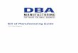 Bill of Manufacturing Guide - DBA Manufacturing Software · 4 Bill of Manufacturing Guide ... production employees to ... DBA Manufacturing is an integrated MRP and shop control system