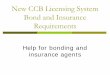 New CCB Licensing System Bond and Insurance Requirementsccbed.ccb.state.or.us/WebPDF/CCB/Slideshows/Agent... · 2010-11-17 · New CCB Licensing System Bond and Insurance ... affect