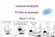 Lexical Analysis Finite Automata Demo?web.eecs.umich.edu/~weimerw/2009-4610/lectures/weimer-4610-04.pdf · • For lexical analysis we care about regular languages, which can be described