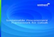 Sustainable Procurement Framework for Cobalt - Umicore · to leverage its sustainability expertise in its supply chain in the company’s ... together they create our ... core perform