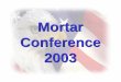 Mortar Conference 2003 - IIS7proceedings.ndia.org/C347/Burns_Keynote.pdf · Mortar Conference 2003. Infantry . . . ... ¾Limited range, close quarters battle (CQB) ... Burns_Keynote.PPT