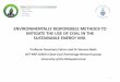 Environmentally responsible methods to mitigate the use ...€¦ · Boiler thermal efficiency, ... (SOx AND NOx) < 900oC ... EXAMPLES OF SELF-SCRUBBED / SELF SOx-REDUCING COALS IN
