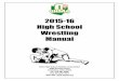 2015-16 High School Wrestling Manual High School Wrestling Manual Ohio High School Athletic Association 4080 Roselea Place Columbus, Ohio 43214 Ph: 614-267-2502 Fax: 614-267-1677 