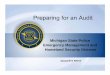 Preparing for an Audit - Michigan · Michigan State Police Emergency Management and ... • Accessible to records, personnel and a ... Audit_Unit_Slides.ppt