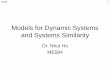 Models for Dynamic Systems and Systems Similaritynhuttho/me584/Chapter 2 Models for Dynamic... · Models for Dynamic Systems and Systems Similarity Dr. Nhut Ho ME584 Chap2 1. 