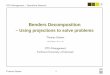Benders Decomposition - Technical University of Denmark · Thomas Stidsen 2 DTU-Management / Operations Research Outline Introduction Using projections Benders decomposition Simple