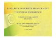 LINGUISTIC DIVERSITY MANAGEMENT THE INDIAN EXPERIENCE · linguistic diversity management the indian experience ... tamil, sanskrit, kannada ... botany chemistry computer science economics