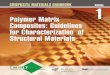 Volume Polymer Matrix Composites: Guidelines for ... · Polymer Matrix 1 Composites: Guidelines for Characterization of Structural Materials Composite Materials Handbook Volume 1