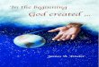 In the beginning - Christ in You Ministries · 2011-08-02 · In the Beginning God Created ... James A. Fowler ... understand the beginning, the phenomena and the purpose ... "I beg