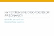 Hypertensive disorders of pregnancy - Stritch School of … · 2016-04-13 · Hypertensive disorders in pregnancy ... Occur only in pregnancy and postpartum period. ... Management