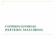 COMBINATORIAL PATTERN MATCHING - Bilkent .(linked list) Hashing: Summary ... Pattern Matching