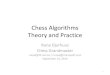 Chess Algorithms Theory and Practice • Complexity of a chess game • History of computer chess • Search trees and position evaluation • Minimax: The basic search algorithm •
