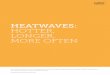 HEATWAVES: HOTTER, LONGER, MORE OFTEN - …€¦ · other extreme weather events, ... This is the second major report of the Climate Council. ... HEATWAVES: HOTTER, LONGER, MORE OFTEN:Authors: