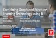 Combining Graph and Machine Learning Technologies … · Combining Graph and Machine Learning Technology using R Hassan Chafi Mark Hornick Oracle Labs Oracle Advanced Analytics February