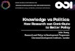 Knowledge vs Politics - ANUi2s.anu.edu.au/sites/default/files/plenary-talk_young.pdf · Knowledge vs Politics: ... Source: Phil Davies Impact to Insight Meeting, ODI, 2005 . 2. 