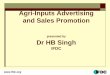 Agri-Inputs Advertising and Sales Promotionafghanag.ucdavis.edu/other-topics/files/market/ag-ads-sales.pdf · WHAT IS SALES PROMOTION The use of different modes of communication,