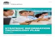 STRATEGIC INFORMATION TECHNOLOGY PLAN · The Strategic Information Technology Plan 2016-2019 ... provide a choice of integration services that ... and Evaluation and information management