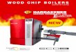 WOOD CHIP BOILERS - Hargassner · Hargassner boiler design Energy-saving ignition Due to the new design of the ignition element, electrical power consumption has been reduced to just