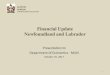 Financial Update Newfoundland and Labrador · Financial Update Newfoundland and Labrador ... Presumption with a GBE ... Demographic and other pressures