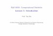 ISyE 6416: Computational Statistics Lecture 1: Introductionyxie77/isye6416/Lecture1.pdf · 2015-01-06 · ISyE 6416: Computational Statistics Lecture 1: Introduction ... What this