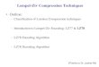 Lempel-Ziv Compression Techniques · Lempel-Ziv Compression Techniques • Outline: ... – Adaptive Huffman Coding: initial frequency counts cannot be made, so tree adapts as data